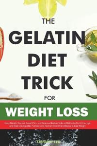 The Gelatin Diet Trick For Weight Loss