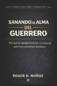 Sanando El Alma del Guerrero