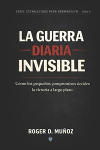 La Guerra Diaria Invisible