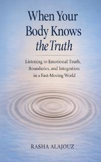 When Your Body Knows The Truth