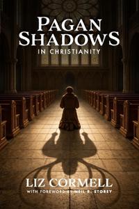 Pagan Shadows in Christianity