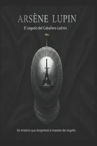 Arsène Lupin El Legado del Caballero Ladrón
