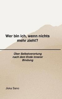 Wer bin ich, wenn nichts mehr zieht?