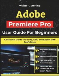 Adobe Premiere Pro User Guide For Beginners