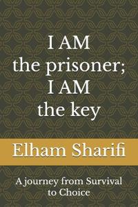 I AM the prisoner; I AM the key