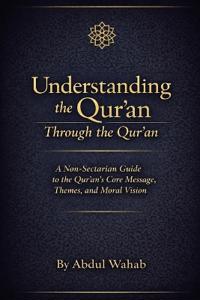 Understanding the Qur'an Through the Qur'an
