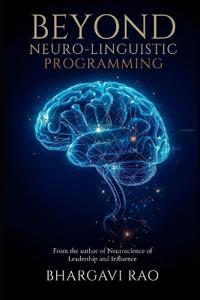 Beyond Neuro Linguistic Programming (NLP)