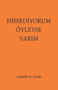 Hİssedİyorum, Öyleyse Varim