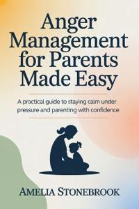 Anger management for parent made easy