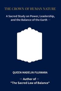 The Crown of Human Nature