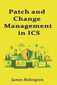 Patch and Change Management in ICS
