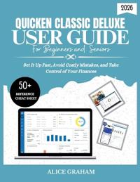Quicken Classic Deluxe User Guide for Beginners and Seniors