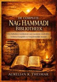 De Complete Nag Hammadi Bibliotheek