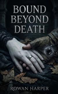Bound Beyond Death