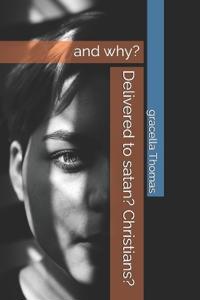 Delivered to satan? Christians?
