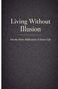 Living Without Illusion