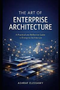 The Art of Enterprise Architecture