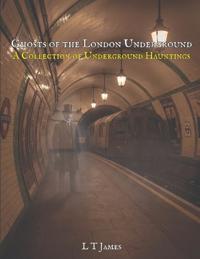 Ghosts of the London Underground