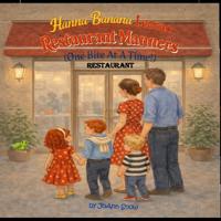 Hanna Banana Learns Restaurant Manners