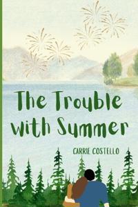 The Trouble with Summer