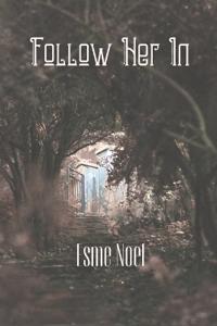 Follow Her In