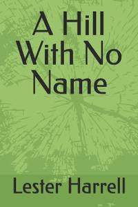 A Hill With No Name