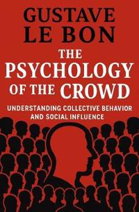 The Psychology of The Crowd