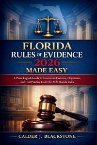 Florida Rules of Evidence 2026 Made Easy