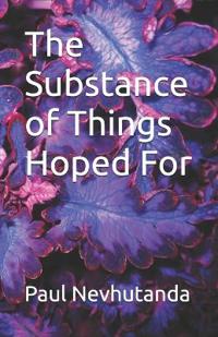 The Substance of Things Hoped For