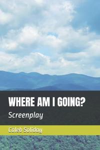 Where Am I Going?