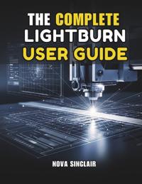 The Complete Lightburn User Guide