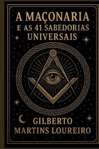 A Maçonaria e as 41 Sabedorias Universais