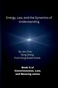 Energy, Law, and the Dynamics of Understanding