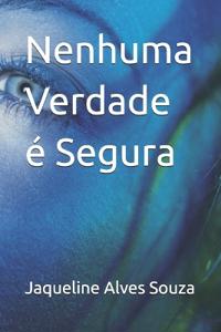 Nenhuma Verdade é Segura