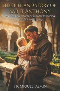 The Life and Story of Saint Anthony