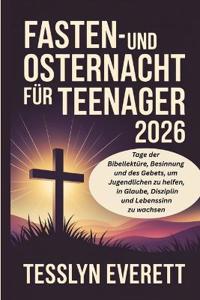 Fasten- und Osternacht für Teenager 2026