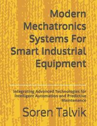 Modern Mechatronics Systems For Smart Industrial Equipment