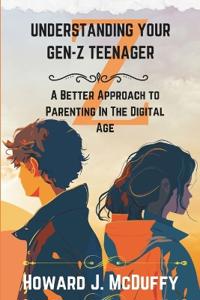 Understanding Your Gen-Z Teenager