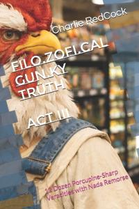 Filo.Zofi.Cal Gun.ky Trüth - ACT III