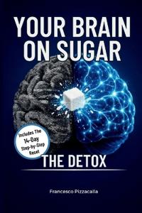 Your Brain On Sugar