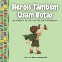 Heróis Também Usam Botas