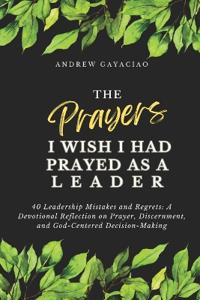 The Prayers I Wish I Had Prayed as a Leader