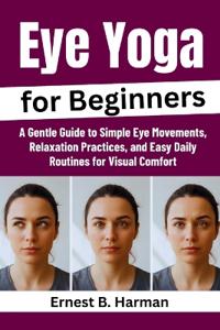 Eye Yoga for Beginners