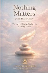 Nothing Matters (And That's Okay)