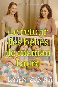 Le retour des bébés de maman Laura