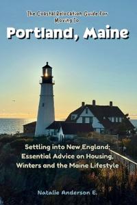 The Coastal Relocation Guide for Moving to Portland