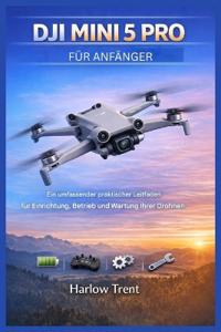 Dji Mini 5 Pro Für Anfänger