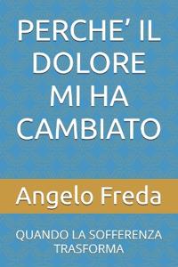Perche' Il Dolore Mi Ha Cambiato