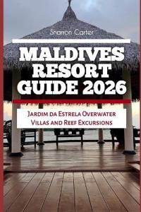 Maldives Resort Guide 2026