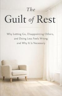 The Guilt of Rest